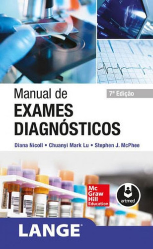 Manual de Exames Diagnósticos, de MCPHEE, STEPHEN J.. Editora MCGRAW HILL - ARTMED, capa mole, edição 7ª edição - 2019 em português