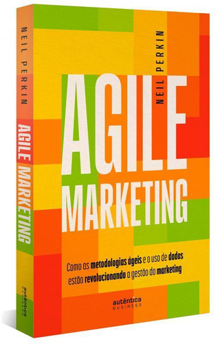 Agile Marketing Como As Metodologias Ágeis E O Uso Dados