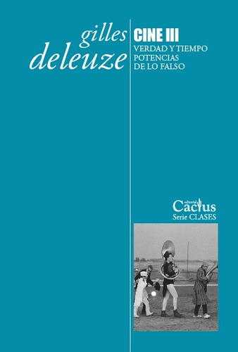 Cine Iii Verdad Y Tiempo. Gilles Deleuze. Cactus