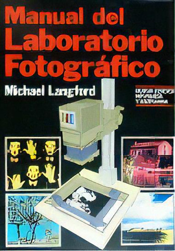 Manual Del Laboratorio Fotogrãâ¡fico, De Langford, Michael. Editorial Tursen S.a. - H. Blume En Español