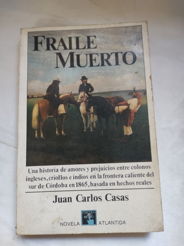Fraile Muerto. Juan Carlos Casas (cod 184)