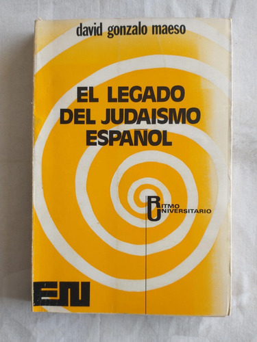 El Legado Del Judaísmo Español - David Gonzalo Maeso (Usado)