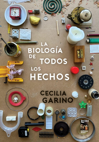 La Biología De Todos Los Hechos, Cecilia Garino, Ed. Marat