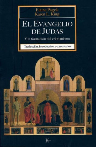 El Evangelio De Judas Y El Cristianismo, Pagels, Kairós