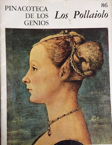 Pinacoteca De Los Genios 86 Los Pollaiolo Antonio 1433-1498 (Usado)