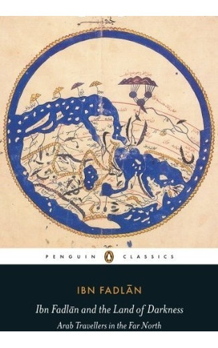 Ibn Fadlan and the Land of Darkness : Arab Travellers in the Far North, de Ibn Fadlan. Editorial Penguin Books Ltd, tapa blanda en inglés