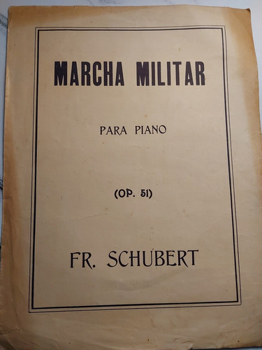 Marcha Militar. Para Piano. Fr. Schubert. Partitura. 52080.