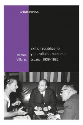 Libro Exilio Republicano Y Pluralismo Nacional. España 1936