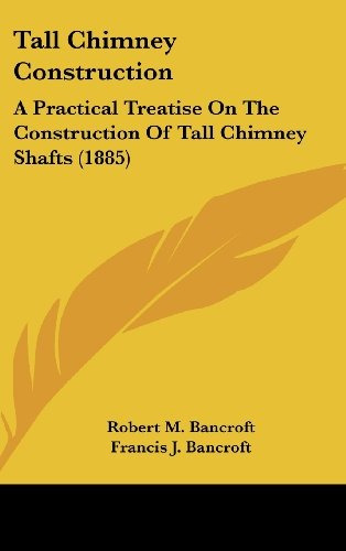 Tall Chimney Construction A Practical Treatise On The Constr