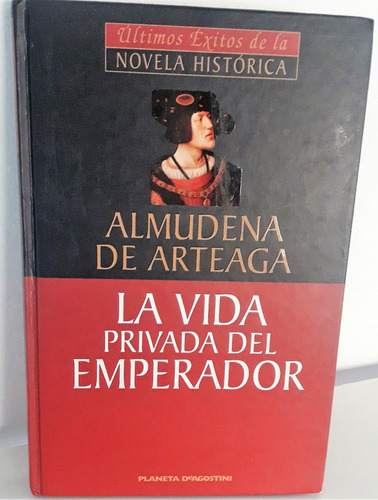 La Vida Privada Del Emperador Almudena De Arteaga Usado