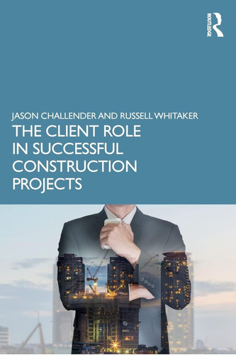 Libro: The Client Role In Successful Construction Projects