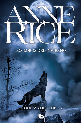 Los Lobos Del Invierno (crónicas Lobo 2) - Rice, Anne  - *
