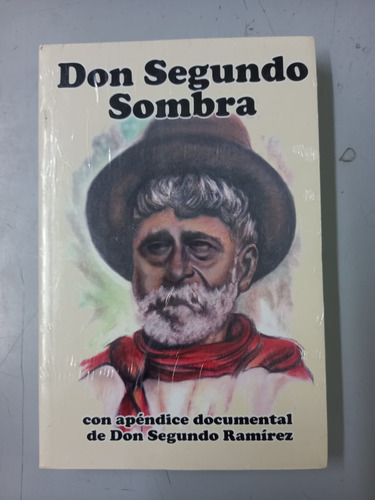 Don Segundo Sombra. Ricardo Güiraldes. Quevedo Ed.