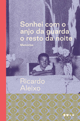 Sonhei Com O Anjo Da Guarda O Resto Da Noite, De Ricardo Aleixo. Editora Todavia, Capa Mole Em Português
