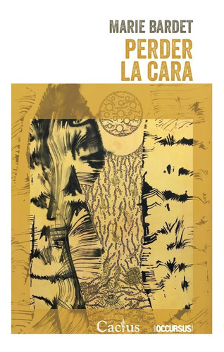 Perder La Cara - Marie Bardet - Cactus - Libro Nuevo