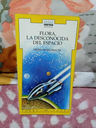 Flora, La Desconocida Del Espacio - Pierre-marie