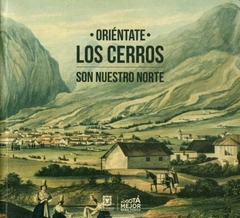 Libro Oriéntate: Los Cerros Son Nuestro Norte