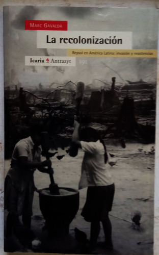 La Recolonización Repsol En America Latina - Marc Gavalda