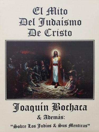 El Mito Del Judaismo De Cristo - Joaquin Bochaca