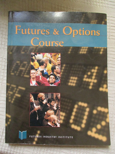 Futures & Options Course - Futures Industry Institute