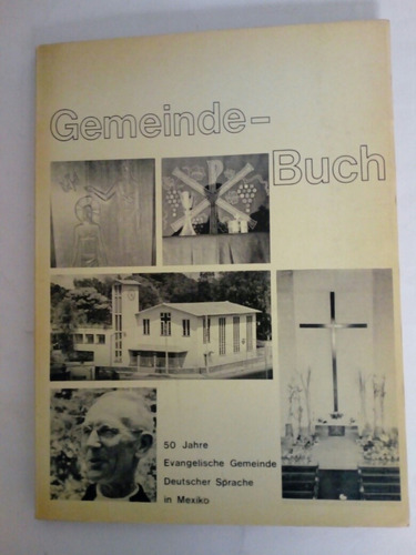 Gemeinde- Buch: 50 Jahre Evangelische Gemeinde Deutscher Spr