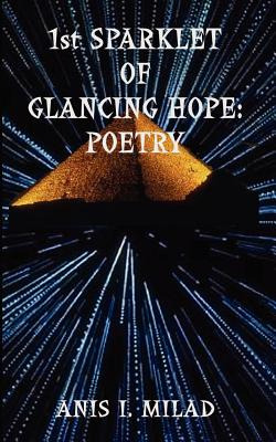 Libro 1st Sparklet Of Glancing Hope: Poetry - Milad, Anis...