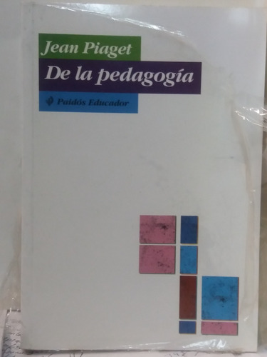 De La Pedagogia - Jean Piaget