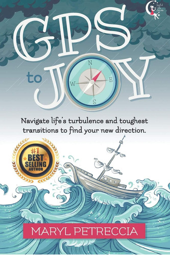 Libro: Gps To Joy: Lifeøs Turbulence & Disruptive And Find