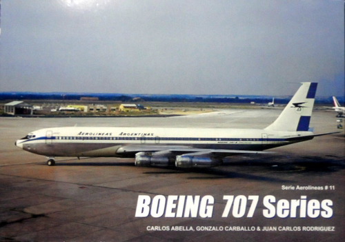 Boeing 707 Series  Libro Serie Aerolíneas 11  Padín