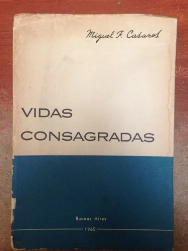 Vidas Consagradas Miguel F. Casares