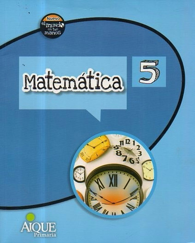 Matematica 5 Serie Mundo En Tus Manos- Aique Libreria Merlin