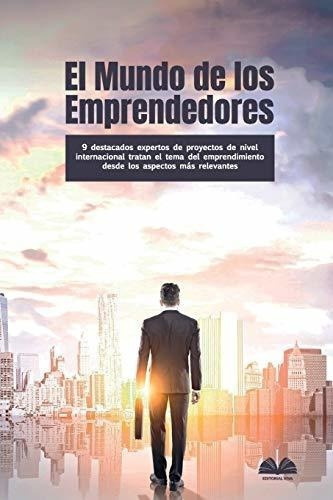 El Mundo De Los Emprendedores 9 Destacados Expertos, de Alanís, A. Editorial Independently Published en español
