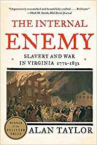 The Internal Enemy Slavery And War In Virginia, 17721832