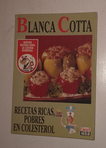 Recetas Ricas, Pobres En Colesterol -  Blanca Cotta