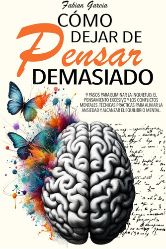 Libro: Cómo Dejar De Pensar Demasiado: 9 Pasos Para Eliminar