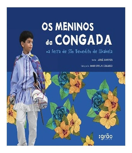 Meninos Da Congada, Os: Meninos Da Congada, Os, De Santos, José. Editora Grao (peiropolis), Capa Mole, Edição 1 Em Português
