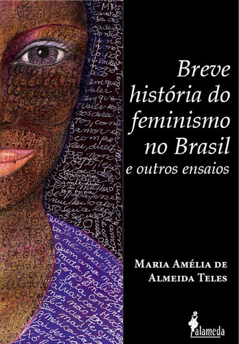 Breve História Do Feminismo No Brasil  -  Maria Amélia De A