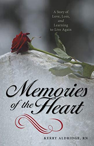 Memories Of The Heart: A Story Of Love, Loss, And Learning To Live Again, De Aldridge Rn, Kerry. Editorial Liferich, Tapa Blanda En Inglés