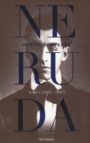 Poesia Completa 1 1915 - 1947 - Neruda, Pablo