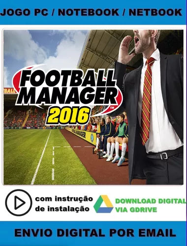 Football Manager 2016: como fazer download e os requisitos para PC