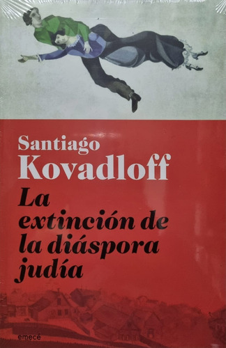 La Extinción De La Díaspora Judía - Santiago Kovadloff
