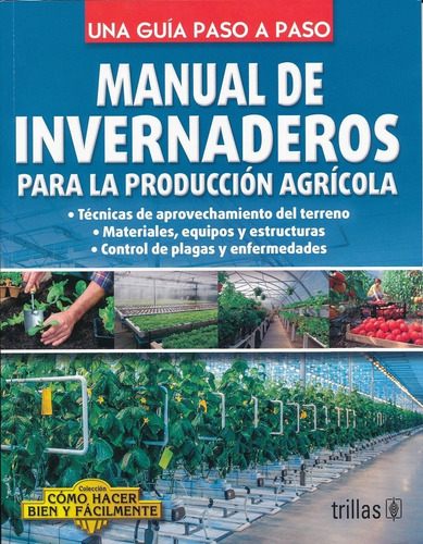 Manual De Invernaderos Para La Producción Agrícola Trillas