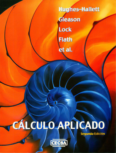 Cálculo aplicado: Cálculo aplicado, de Hughes-Hallett, Gleason, Lock, Flat. Serie 9702407256, vol. 1. Editorial Difusora Larousse de Colombia Ltda., tapa blanda, edición 2004 en español, 2004