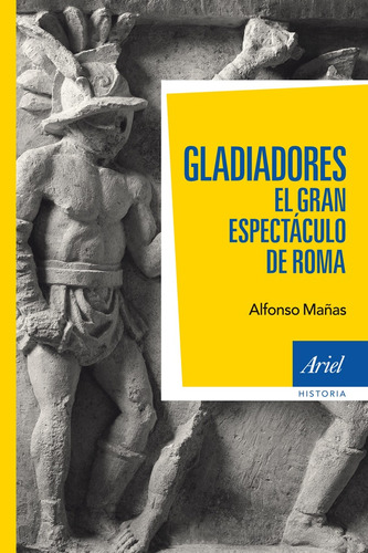Gladiadores, Alfonso Mañas, Ariel