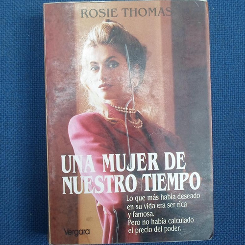 Una Mujer De Nuestro Tiempo, Rosie Thomas, Ed. Vergara