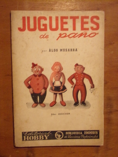 Juguetes De Paño, Por Aldo Musarra. Editorial Hobby 1950