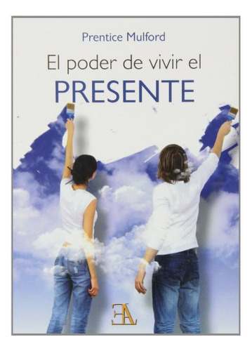 Libro Poder De Vivir El Presente De Prentice Mulford Edicion