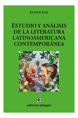 Estudio Y Analisis De La Literatura Latinoamericana Contempo, De Euisuk Kim. Editorial Editorial Pliegos, Tapa Blanda En Español