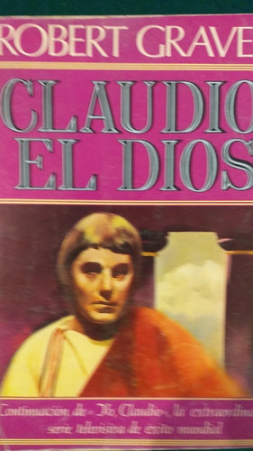 Biografía Claudio El Dios Y Su Esposa Robert Graves Romanos