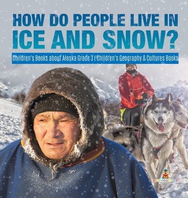 Libro How Do People Live In Ice And Snow? Children's Book...